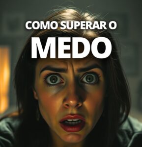 Como Superar o Medo